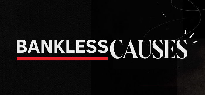 Bankless - Supporting Causes That Empower Freedom