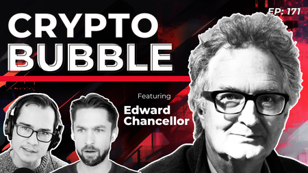 171 - What Causes Financial Bubbles? with Edward Chancellor - 